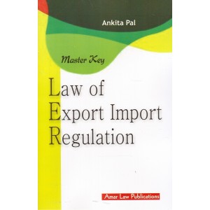 Amar Law Publication's Master Key Law of Export Import Regulation by Ankita Pal
